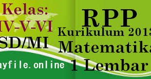 Dalam pembuatan rpp daring ini disesuaikan dengan pemetaan kd dan buku tematik kelas 6 revisi 2018. Contoh Rpp Matematika 1 Lembar Kelas 4 5 6 Sd Mi Semester 2 Mayfile