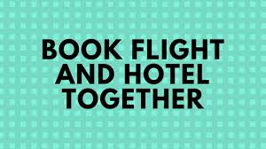 Book Your Flight And Hotel Together Flight And Hotel Vacation Packages Deals Affordable Flights