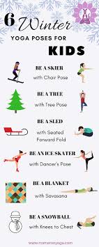 6 Winter Yoga Poses For Kids Yoga For Children Is A Great Way To Encourage Fun And Healthy Habits For The Enti Yoga For Kids Kids Yoga Poses Kids Yoga Classes