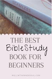 The Best Bible Study Book For Beginners Bible Study Books Bible Study Lessons Bible Study