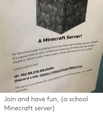 We did not find results for: A Minecraft Server As The School Year Is Ending And A New Minecraft Update Has Just Released It S A Good Time To Relive Childhood Memories Of Minecraft We All Have Played It