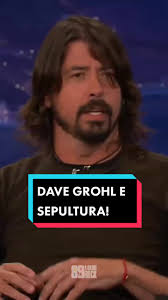 Dave Grohl Fala sobre Sepultura e Música Brasileira