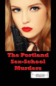 Amazon.com: The Portland Sex-School Murders eBook : Bainbridge, Brewster:  Kindle Store