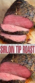 The Best Sirloin Tip Roast Recipe Ever Recipe Roast Beef Recipes Sirloin Tip Roast Roast Recipes