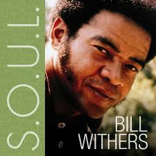 Listen to Bill Withers