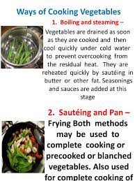 This involves applying a dry convection heat to your food in an enclosed environment. Ways Of Cooking Vegetables Pdf