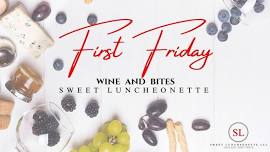 First Friday Wine & Bites at Sweet Luncheonette