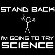 Stand Back I M Going To Try Science Meme Stand Back I M Going To Try Science Science Quotes Science Humor Science Jokes