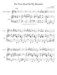 G em put your head on my shoulder, am d g em hold me in your arms, ba.by. Put Your Head On My Shoulder Sheet Music For Piano Saxophone Tenor Solo Musescore Com