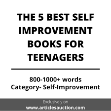 Your mindset is said to form the basis of your personality. The 5 Best Self Improvement Books For Teenagers Articles Auction