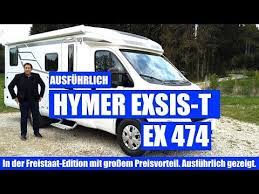 hymer exsis t 474 ausfuhrlich vorgestellt grossartiges angebot youtube hymer wohnmobil mieten wohnmobil gebraucht kaufen