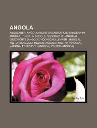 All structured data from the file and property namespaces is available under the creative commons cc0 license; 9781158759552 Angola Angolaner Angolanische Organisation Bauwerk In Angola Ethnie In Angola Geographie Angola Geschichte Angola Zvab Quelle Wikipedia 115875955x
