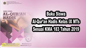 Al quran hadits october 13, 2020 berikut dibagikan untuk anda contoh soal penilaian akhir semester ( pas ) kelas 7 mata pelajaran al quran hadits. Buku Siswa Al Qur An Hadis Kelas Ix Sesuai Kma 183 Tahun 2019 Pustaka Edukasi