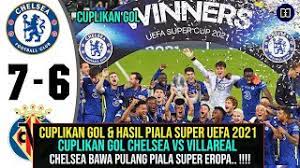Chelsea juara, kepa arrizabalaga jadi pahlawan hasil akhir chelsea vs villarreal di uefa super cup 2021, kamis (12/8/2021) Wmip6acyhwwpm