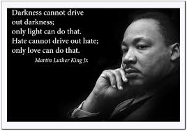 They make it less real, disguise what it really is both for the actors and for the people wholl see — barbara hambly. Amazon Com Martin Luther King Jr Poster Inspirational Quote Extra Large High Quality Banner Darkness Cannot Drive Out Darkness Only Light Can Do That Landscape 22x28 Posters Prints