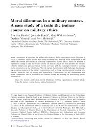 Most states have a hotline social workers can call when they experience ethical dilemmas. Pdf Moral Dilemmas In A Military Context A Case Study Of A Train The Trainer Course On Military Ethics