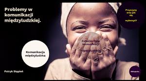 Problemy w komunikacji międzyludzkiej by Pat Stępień