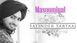 Masoomiyat Lyrics Satinder Sartaaj