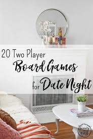 20 Two Player Board Games For Date Night Date Night Games Date Night Gifts Date Night