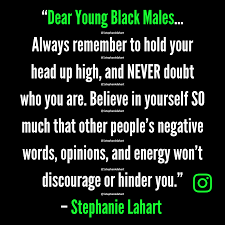 Pin On Black Male Empowerment Quotes By Stephanie Lahart