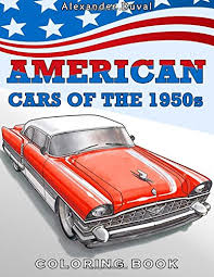 Sports cars, muscle cars, racing cars… everything from simple to cool cars. American Cars Of The 1950s Coloring Book Happy Coloring Duval Alexander 9781974541638 Amazon Com Books