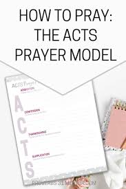 How To Pray The Acts Prayer Model Acts Prayer Prayer Strategies Prayers