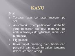 Kayu dapat diserang oleh hama dan penyakit dan dapat terbakar terutama dalam keadaan kering. Kayu By Wiwin Tyas Istikowati S Hut M