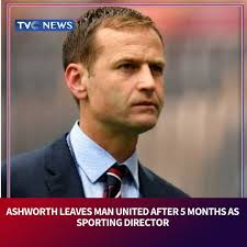 Manchester United sporting director Dan Ashworth has left his role after  just five months. Ashworth officially started at United