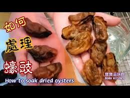 how to soak dried oysters 處理蠔豉去腥去沙 保留肉質完整 蠔豉味不會流失 做賀年菜多份量儲存 youtube