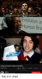 The brain is the part of the body which lets animals make sense of things. 100 Percent Brain Use Meme 10lilian