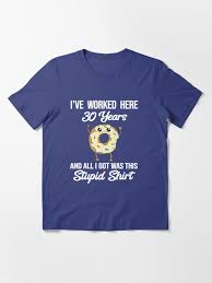 Feb 22, 2020 · just say what you have to share these funny happy anniversary memes with them to make their day. 30 Year Work Anniversary Funny Donut 30th Employee Appreciation T Shirt By Kiwi91 Redbubble