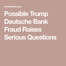 Possible Trump Deutsche Bank Fraud Raises Serious Questions This Or That Questions Political Quotes Risk Management