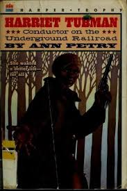 Harriet Tubman Conductor On The Underground Railroad By Ann Petry 247 Pgs Black History Timeline Black History Month Timeline Black History Books