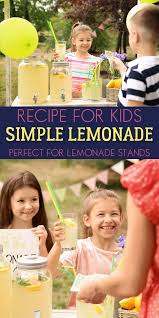 Simple Homemade Lemonade Recipe For Kids To Make Recipe Homemade Lemonade Recipes Summer Lemonade Homemade Lemonade
