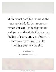 At The Worst Possible Moment The Most Painful Darkest Moment Picture Quotes