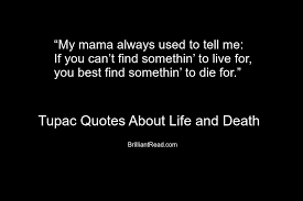 Born on june 16, 1971, the american rapper has sold about 75 million albums. 33 Best Tupac Quotes 2pac About Love Life And Death Brilliantread Media