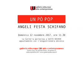 Check spelling or type a new query. Un Po Pop Angeli Festa Schifano Galleria Edieuropa