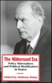 The Mitterrand Era: Policy Alternatives and Political Mobilization in  France: Daley, Anthony, Nolan, Melanie: 9780814718728: Amazon.com: Books