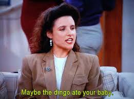 Maybe The Dingo Ate Your Baby Seinfeld