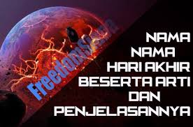 30 Nama Nama Hari Akhir Beserta Arti Dan Penjelasannya Freedomsiana