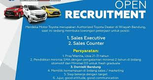 Edtech finance and admin executive. Lowongan Kerja Merdeka Motor Toyota Bandung Januari 2019 Info Loker Bandung 2021