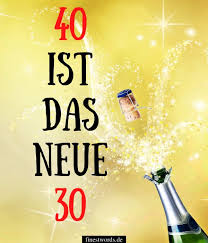 40 Spruche Zum 40 Geburtstag Nett Lustig Herzlich 2021