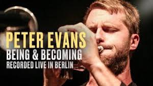 PETER EVANS: Being & Becoming