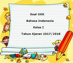 Soal Ukk Uas Bahasa Indonesia Kelas 1 Semester 2 Terbaru Tahun 2018 Juragan Les