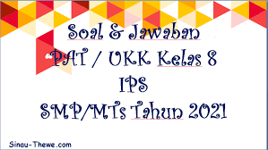 Soal ukk ips kelas 8.pdf. Soal Jawaban Pat Ukk Ips Kelas 8 Smp Mts 2021 Sinau Thewe Com