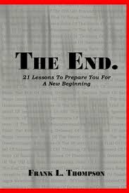 The human race is at war with the vicious dalki and when they shi yan, the hero of this novel used to be an extreme athlete. The End 21 Lessons To Prepare You For A New Beginning By Frank Thompson
