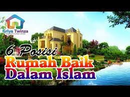 Dalam ilmu feng shui arah hadap rumah sendiri ada beberapa macam arah rumah yang mana dipercaya berpengaruh dengan keberuntungan. 6 Posisi Rumah Yang Baik Menurut Islam Youtube