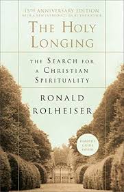 The Holy Longing The Search For A Christian Spirituality By Ronald Rolheiser In 2020 Spirituality Thought Provoking Book What Is Spirituality