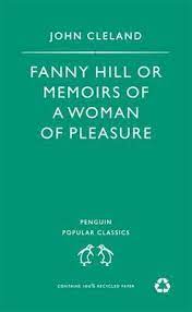 Detailed plot synopsis reviews of memoirs of a woman of pleasure (fanny hill). Fanny Hill Or Memoirs Of A Woman Of Pleasure By John Cleland
