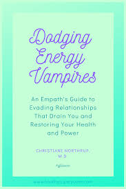 Dodging Energy Vampires An Empath S Guide To Evading Relationships That Drain You Empath Energy Vampires Highly Sensitive People